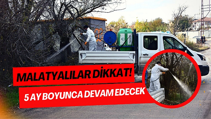 Malatyalılar dikkat! 5 ay boyunca devam edecek