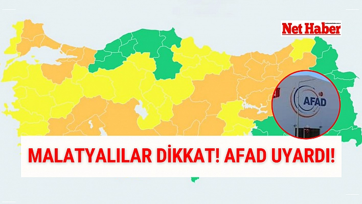 Malatyalılar dikkat AFAD uyardı