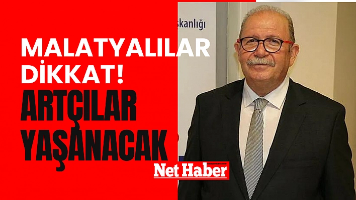 Malatyalılar dikkat! Artçılar yaşanacak