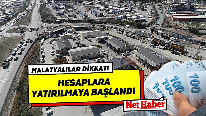 Malatyalılar Dikkat! Hesaplara yatırılmaya başlandı