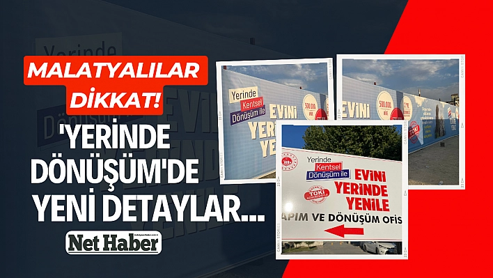 Malatyalılar dikkat! 'Yerinde Dönüşüm'de yeni detaylar