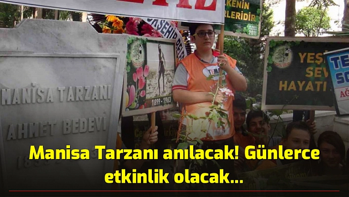 Manisa Tarzanı anılacak! Günlerce etkinlik olacak...