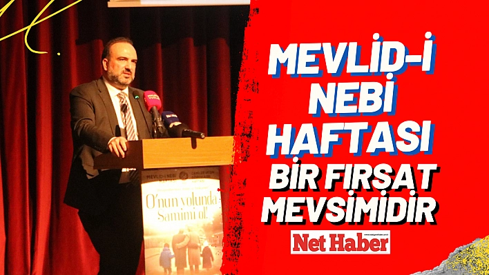 Mevlid-i Nebi haftası bir fırsat mevsimidir