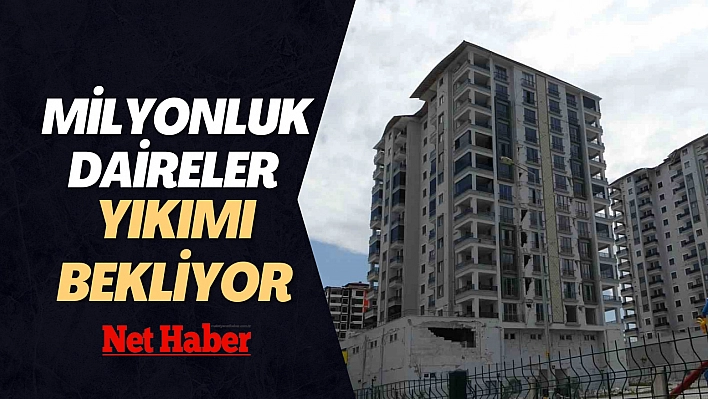 Milyonluk daireler yıkımı bekliyor