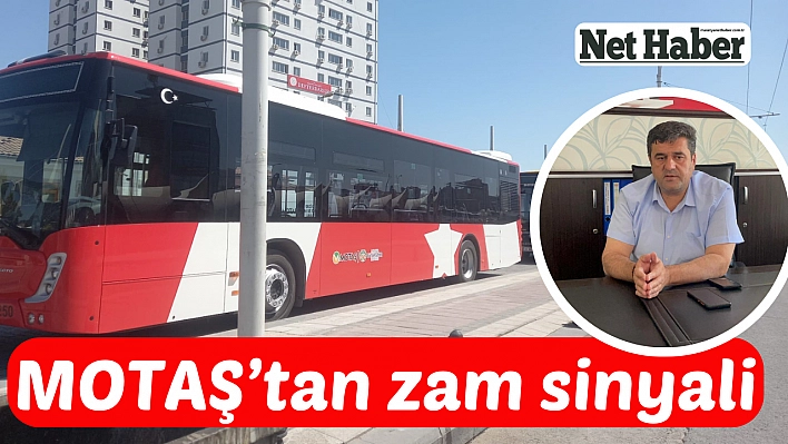 MOTAŞ'tan zam sinyali