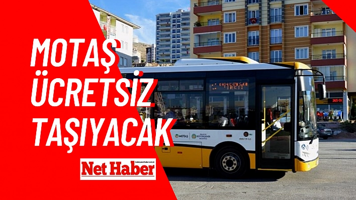 MOTAŞ ücretsiz taşıyacak 