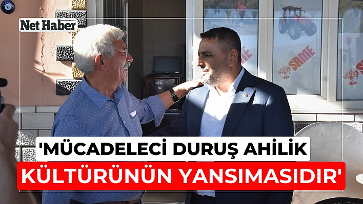 'Mücadeleci duruş ahilik kültürünün yansımasıdır'