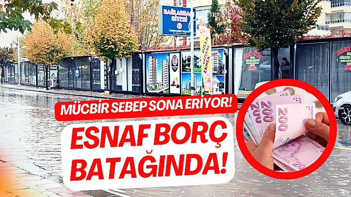 Mücbir sebep sona eriyor! Esnaf borç batağında!