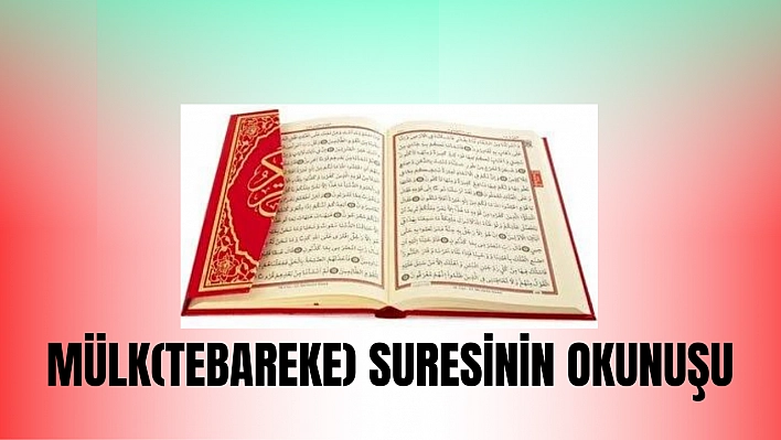 Mülk Suresi (Tebareke Duası) Arapça Yazılışı, Türkçe Okunuşu, Türkçe Anlamı Ve Diyanet Meali