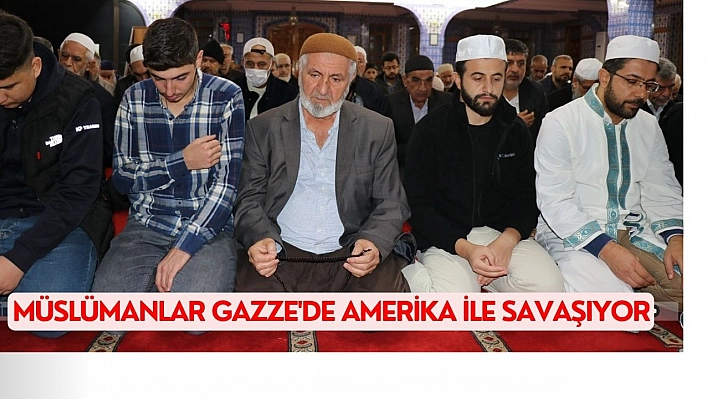 Müslümanlar Gazze'de Amerika ile savaşıyor