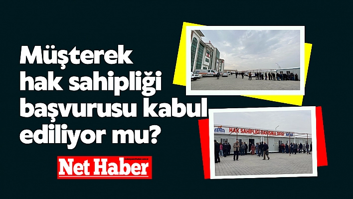 Müşterek hak sahipliği başvurusu kabul ediliyor mu?