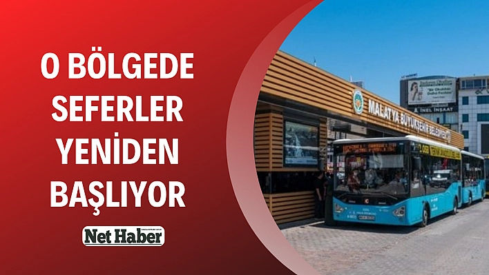 O bölgede seferler yeniden başlıyor 