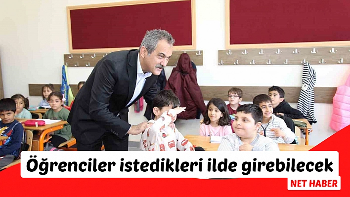 Öğrenciler istedikleri ilde girebilecek