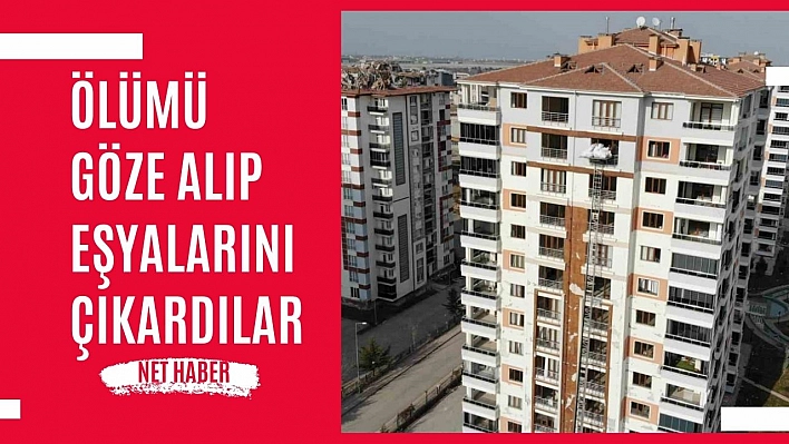 Ölümü göze alıp eşyalarını çıkardılar