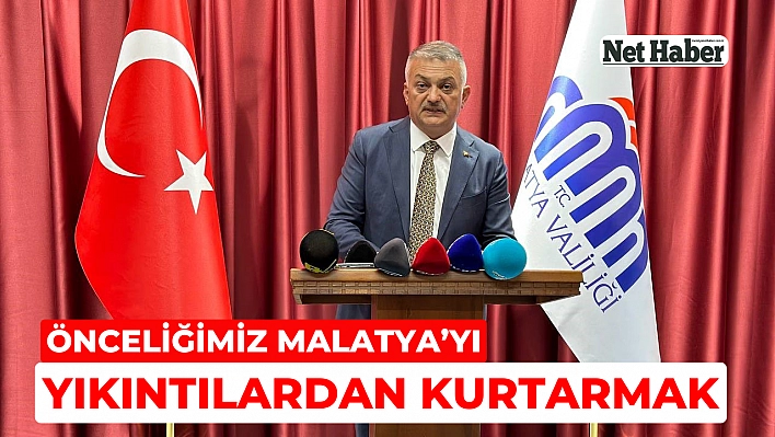 Önceliğimiz Malatya'yı yıkıntılardan kurtarmak