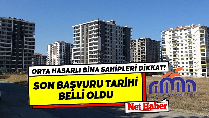 Orta hasarlı bina sahipleri dikkat! Son başvuru tarihi belli oldu