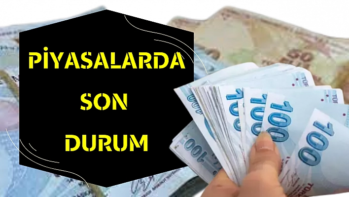 Piyasalarda son durum! Dolar ne kadar oldu?