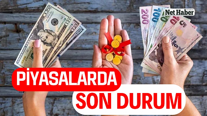 Piyasalarda son durum