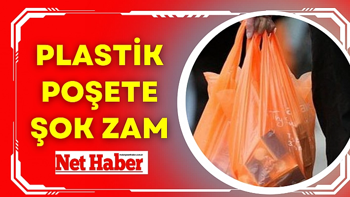 Plastik poşete şok zam