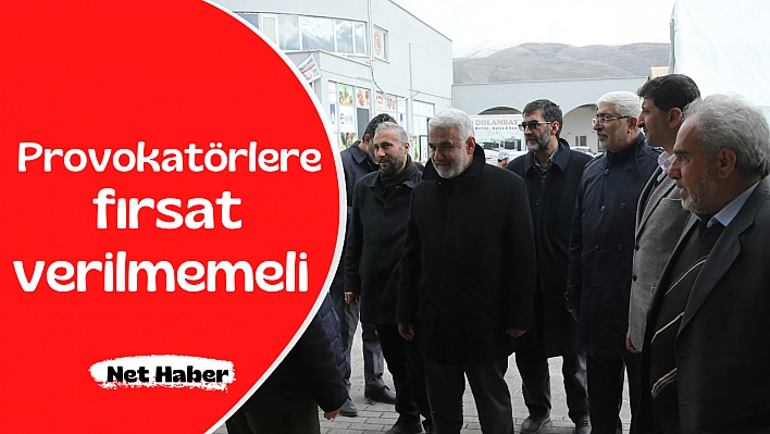 Provokatörlere fırsat verilmemeli