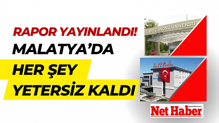 Deprem raporu yayınlandı! Malatya'da her şey yetersiz kaldı