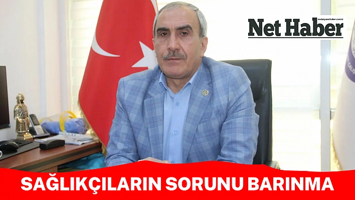 Sağlıkçıların sorunu barınma