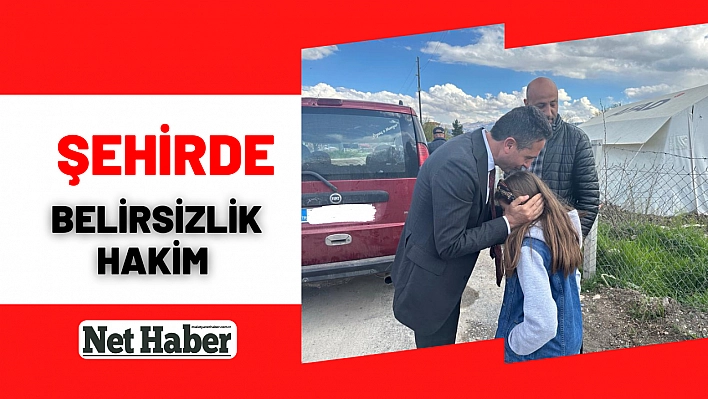 Şehirde belirsizlik hakim