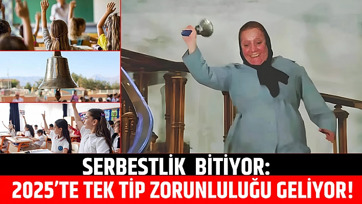 Serbestlik bitiyor: 2025'te tek tip zorunluluğu geliyor!