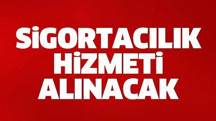 Sigortacılık hizmeti alınacak