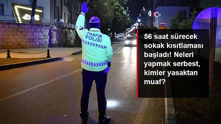 Sokağa çıkma kısıtlaması başladı