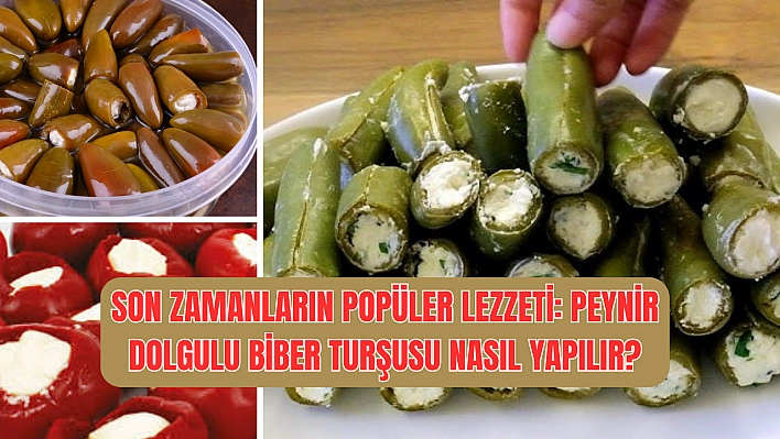 Son Zamanların Popüler Lezzeti: Peynir Dolgulu Biber Turşusu