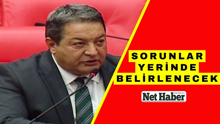 Sorunlar yerinde belirlenecek