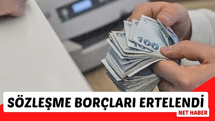 Sözleşme borçları ertelendi