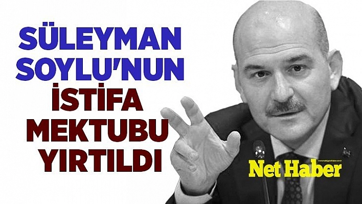 Süleyman Soylu'nun istifa mektubu yırtıldı