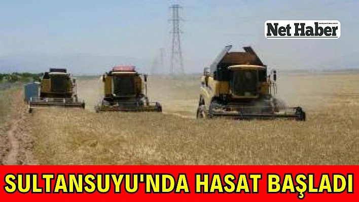 Sultansuyu'nda hasat başladı