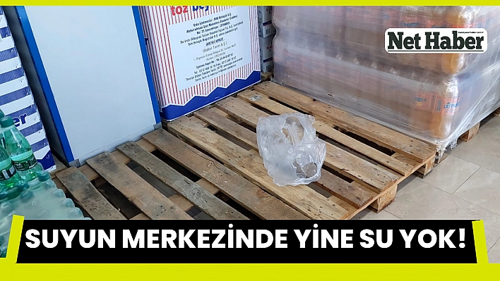 Suyun merkezinde yine su yok!