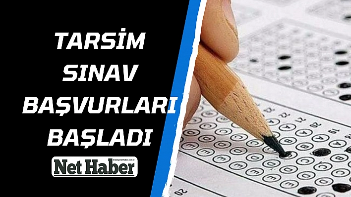 TARSİM sınav başvuruları başladı