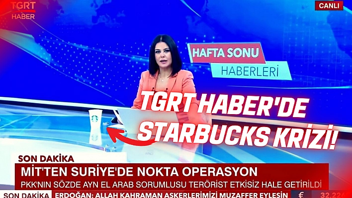 TGRT Haber'de Starbucks krizi!