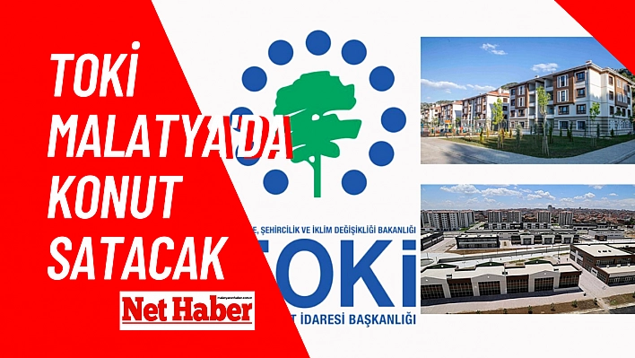 TOKİ Malatya'da konut satacak