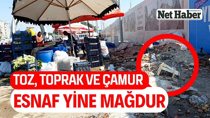 Toz, toprak ve çamur esnaf yine mağdur