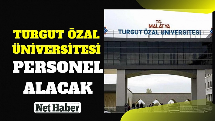 Turgut Özal Üniversitesi personel alacak