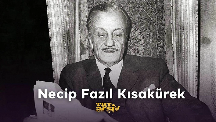Türk fikir, siyaset ve sosyal hayatında aksiyon ve dava adamı: Necip Fazıl Kısakürek
