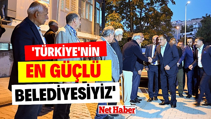 'Türkiye'nin en güçlü belediyesiyiz'