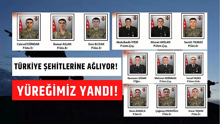 Türkiye şehitlerine ağlıyor! Yüreğimiz yandı!