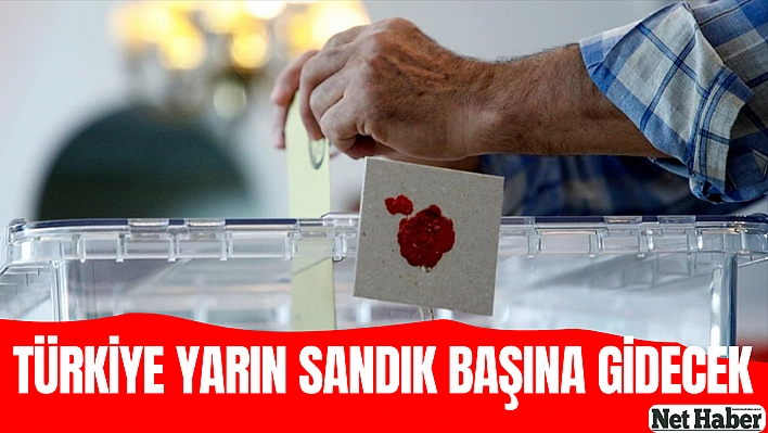 Türkiye yarın sandık başına gidecek