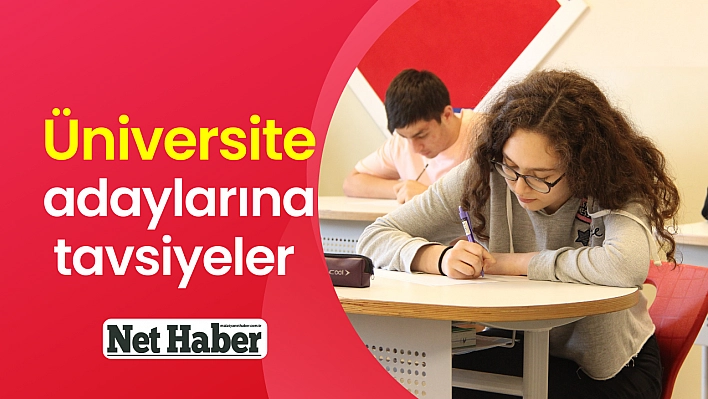 Üniversite adaylarına tavsiyeler