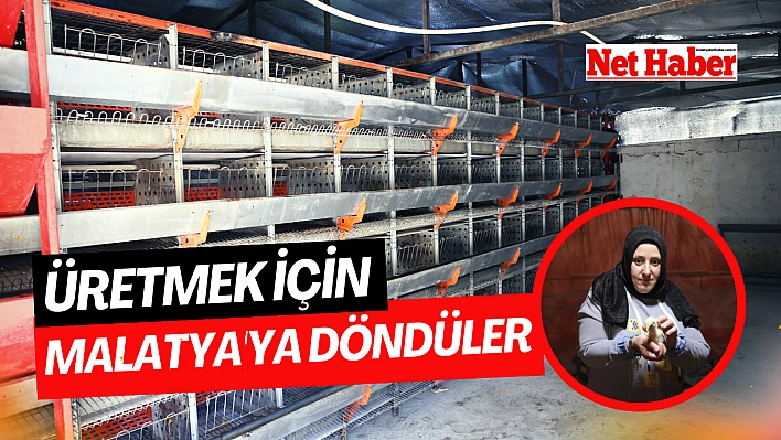 Üretmek için Malatya'ya döndüler