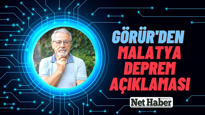 Görür'den deprem açıklaması 