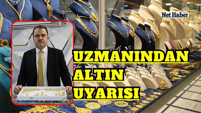 Uzmanından altın uyarısı