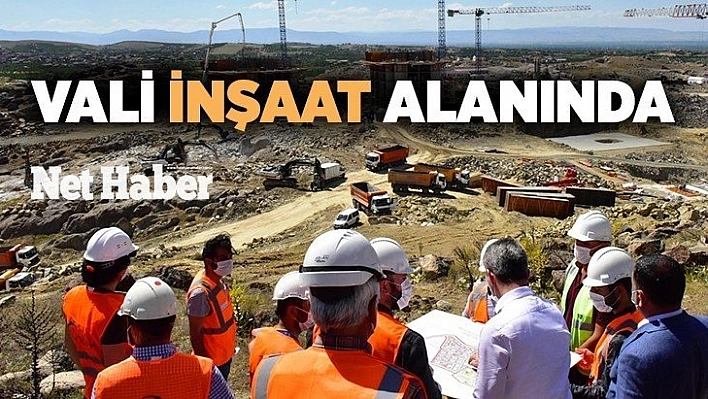 Vali inşaat alanında